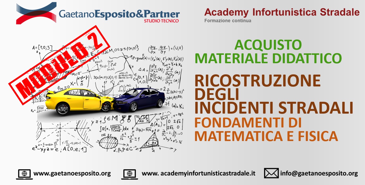 Video e slide del corso "Ricostruzione degli Incidenti Stradali - Fondamenti di Matematica e Fisica -  MODULO 2 - ESERCITAZIONI"