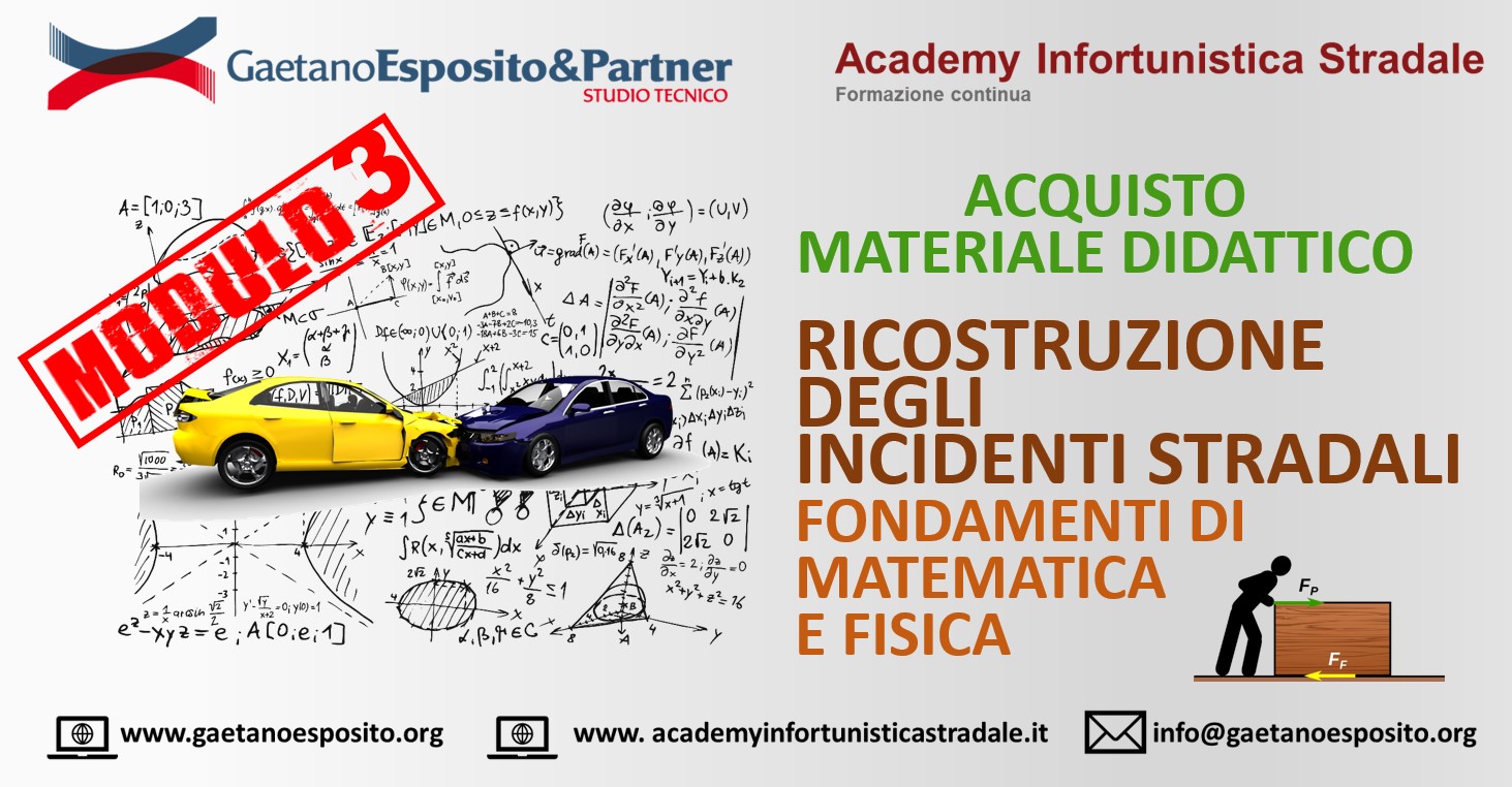 Video e slide del corso "Ricostruzione degli Incidenti Stradali - Fondamenti di Matematica e Fisica -  MODULO 3 - ESERCITAZIONI"